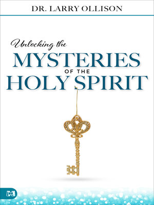 cover image of Unlocking the Mysteries of the Holy Spirit